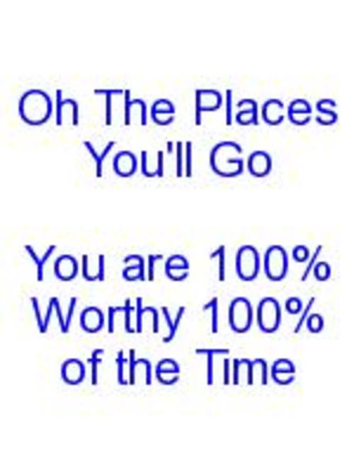 Product picture Oh the Places Youll Go You are Worthy